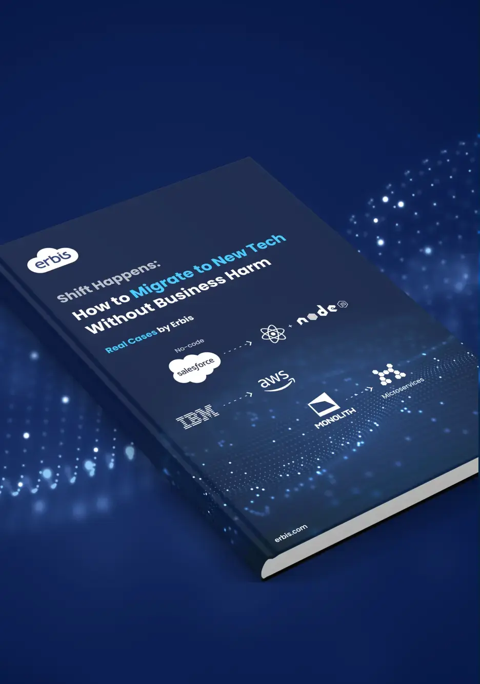 Shift Happens: How to Migrate to New Tech Without Business Harm Real Cases by Erbis